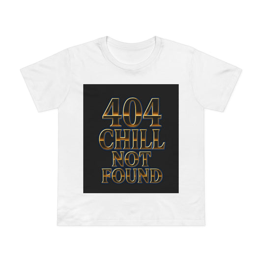 404 Chill Not Found Graphic Women's T-Shirt By Zero Chill Co | DROP001