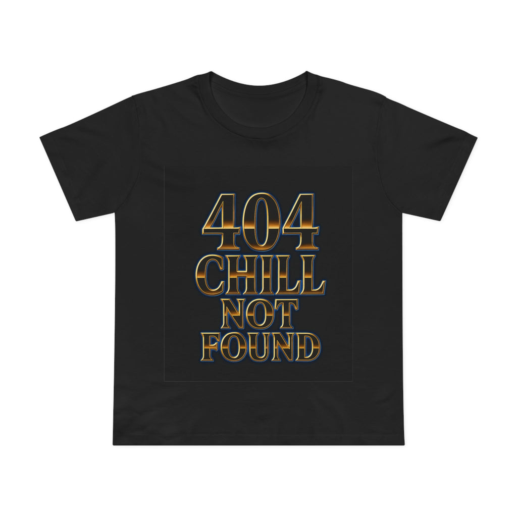 404 Chill Not Found Graphic Women's T-Shirt By Zero Chill Co | DROP001