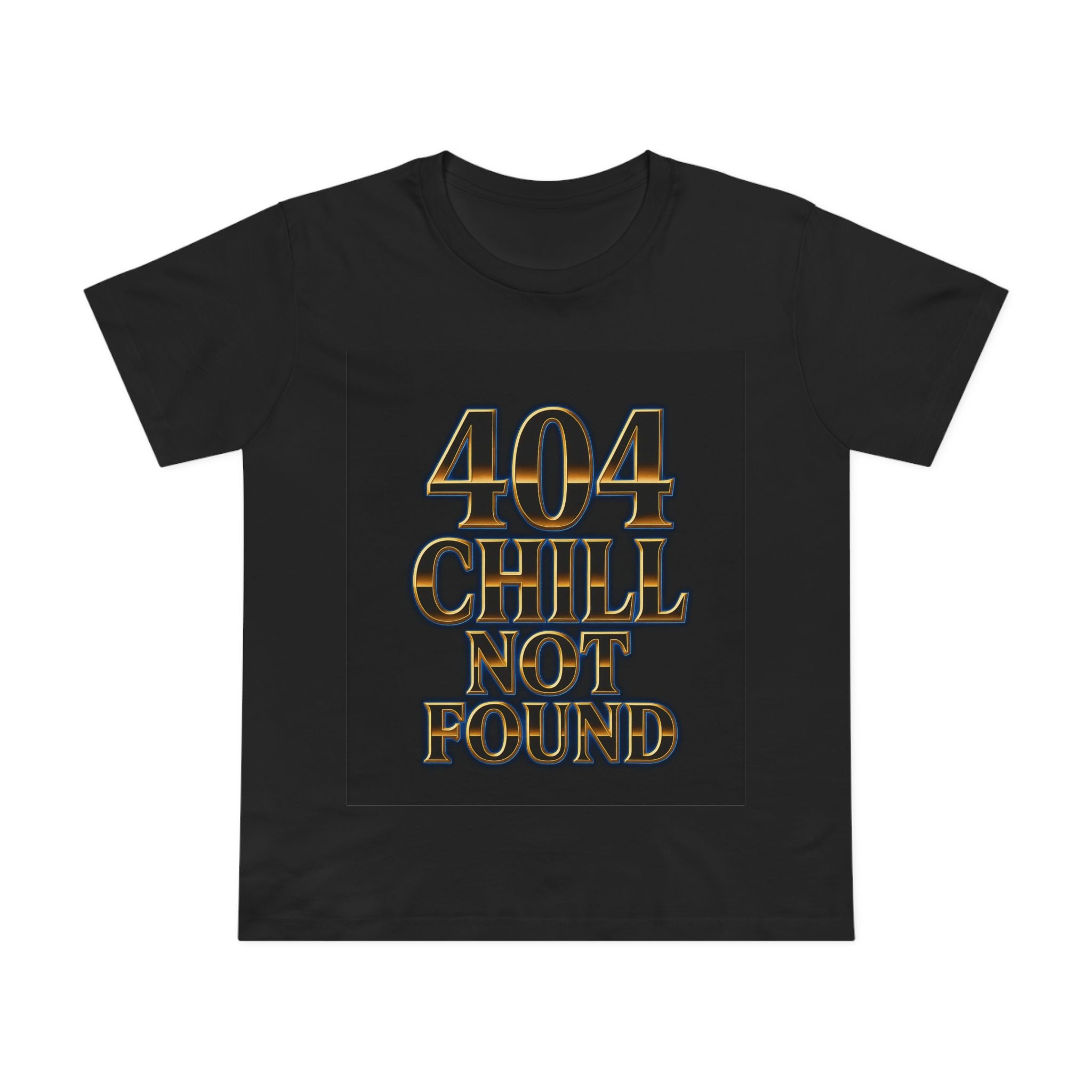 404 Chill Not Found Graphic Women's T-Shirt By Zero Chill Co | DROP001