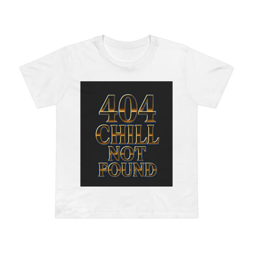 404 Chill Not Found Graphic Women's T-Shirt By Zero Chill Co | DROP001