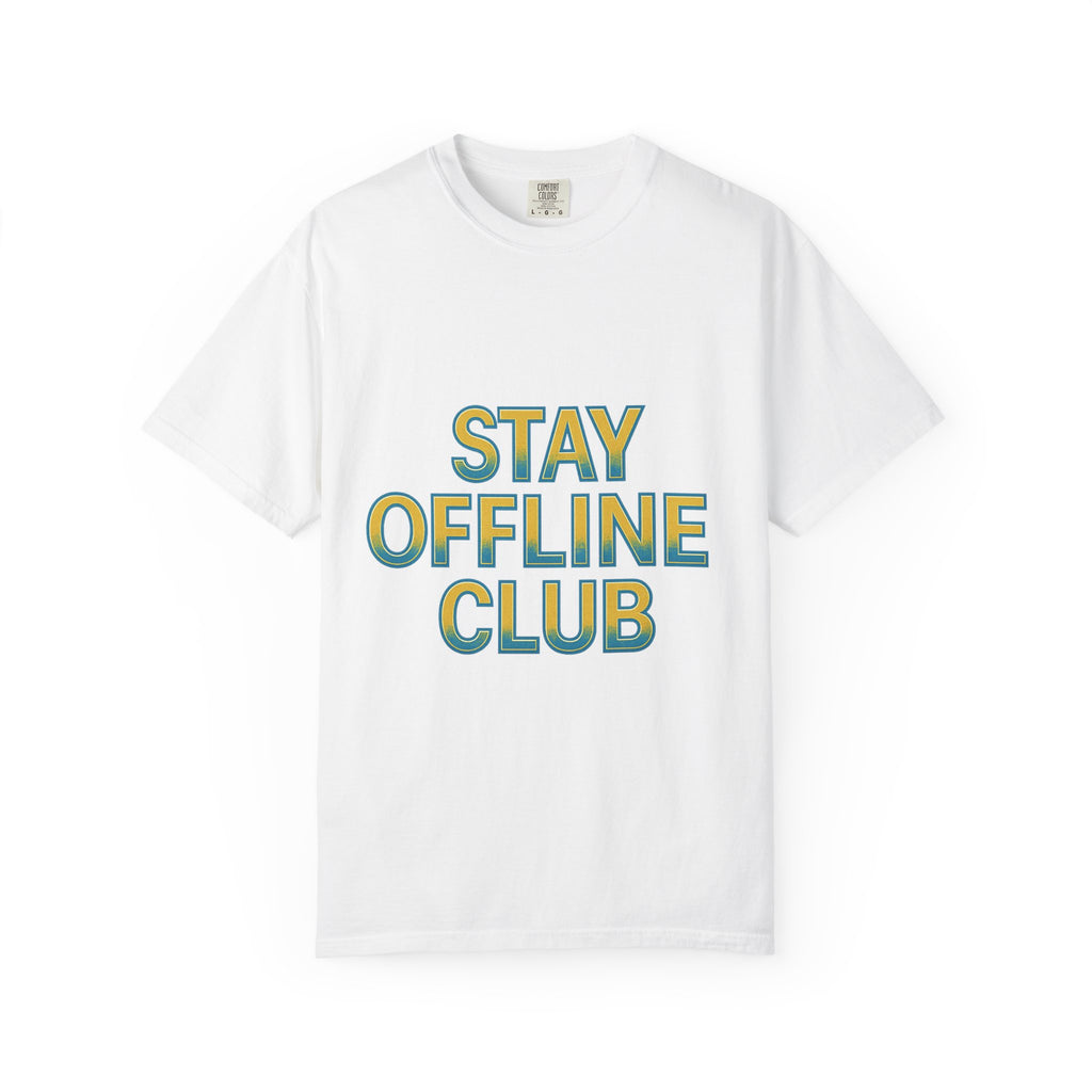 Stay Offline Club Unisex Garment-Dyed T-shirt By Zero Chill Co Drop001 - Casual Relaxed Fit Tee for Digital Detox Lovers