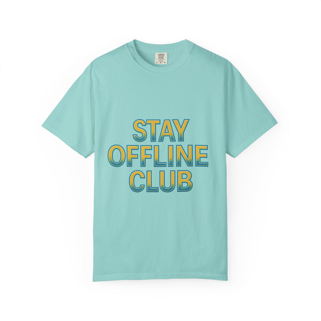 Stay Offline Club Unisex Garment-Dyed T-shirt By Zero Chill Co Drop001 - Casual Relaxed Fit Tee for Digital Detox Lovers