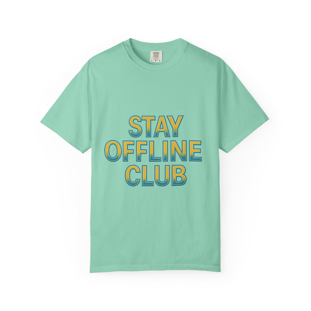 Stay Offline Club Unisex Garment-Dyed T-shirt By Zero Chill Co Drop001 - Casual Relaxed Fit Tee for Digital Detox Lovers
